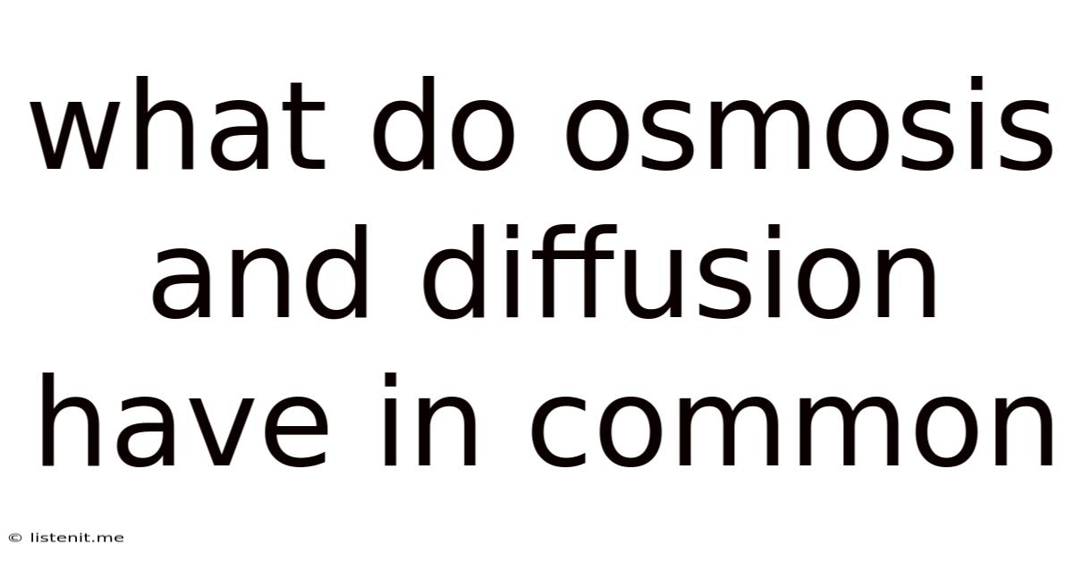 What Do Osmosis And Diffusion Have In Common