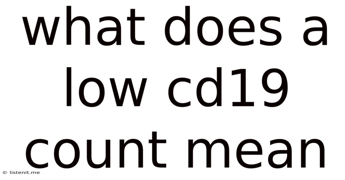 What Does A Low Cd19 Count Mean