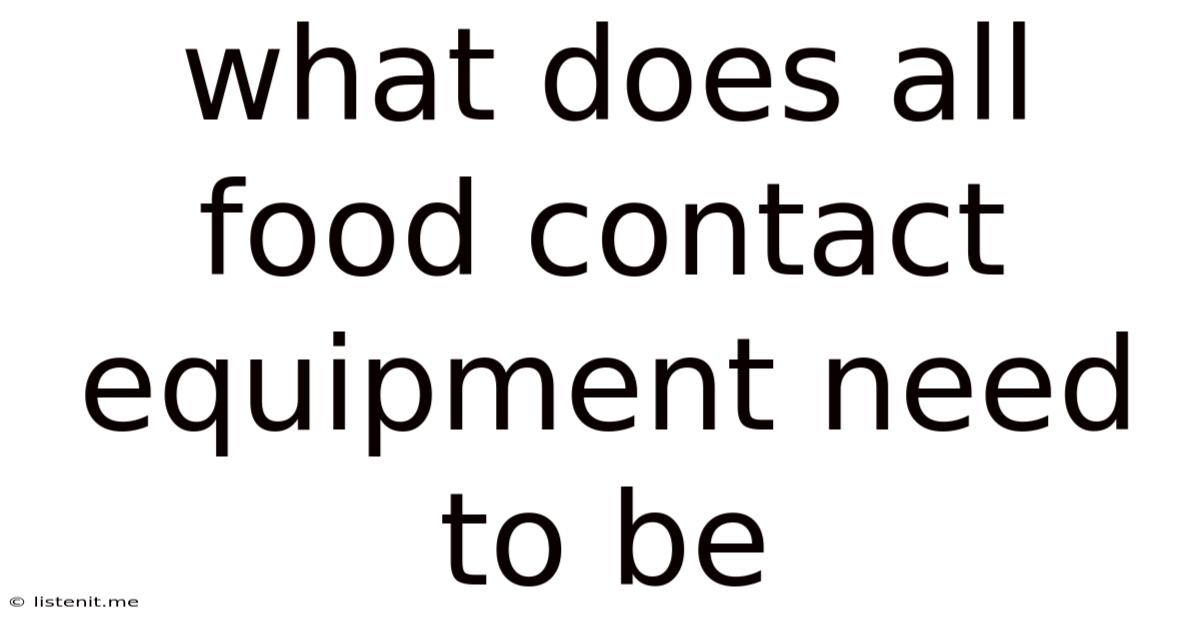 What Does All Food Contact Equipment Need To Be