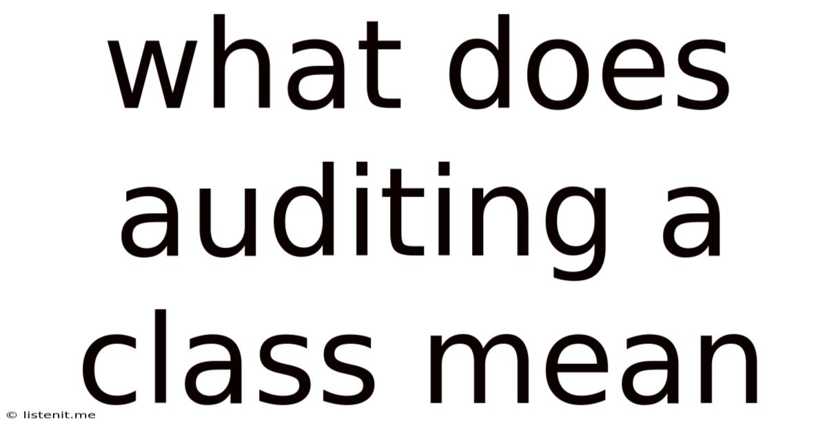 What Does Auditing A Class Mean