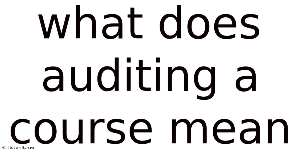 What Does Auditing A Course Mean