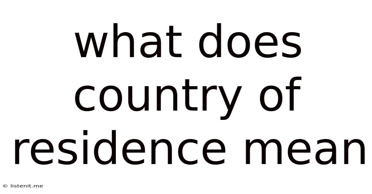 What Does Country Of Residence Mean