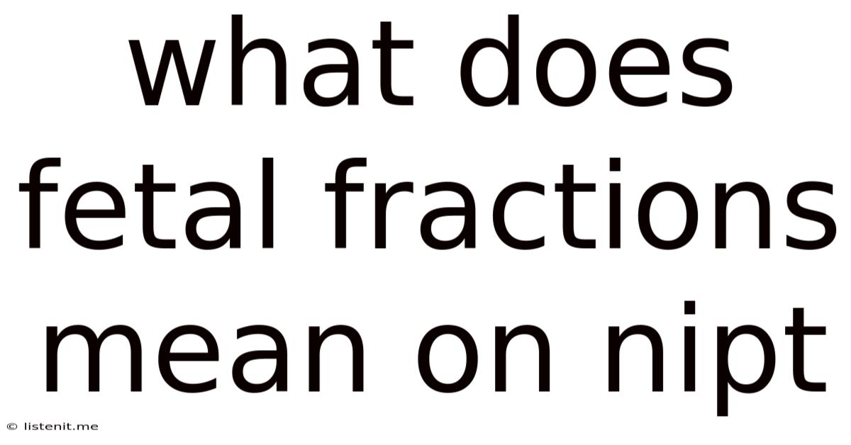 What Does Fetal Fractions Mean On Nipt