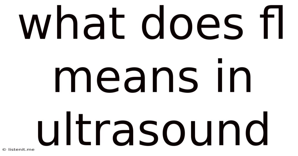 What Does Fl Means In Ultrasound