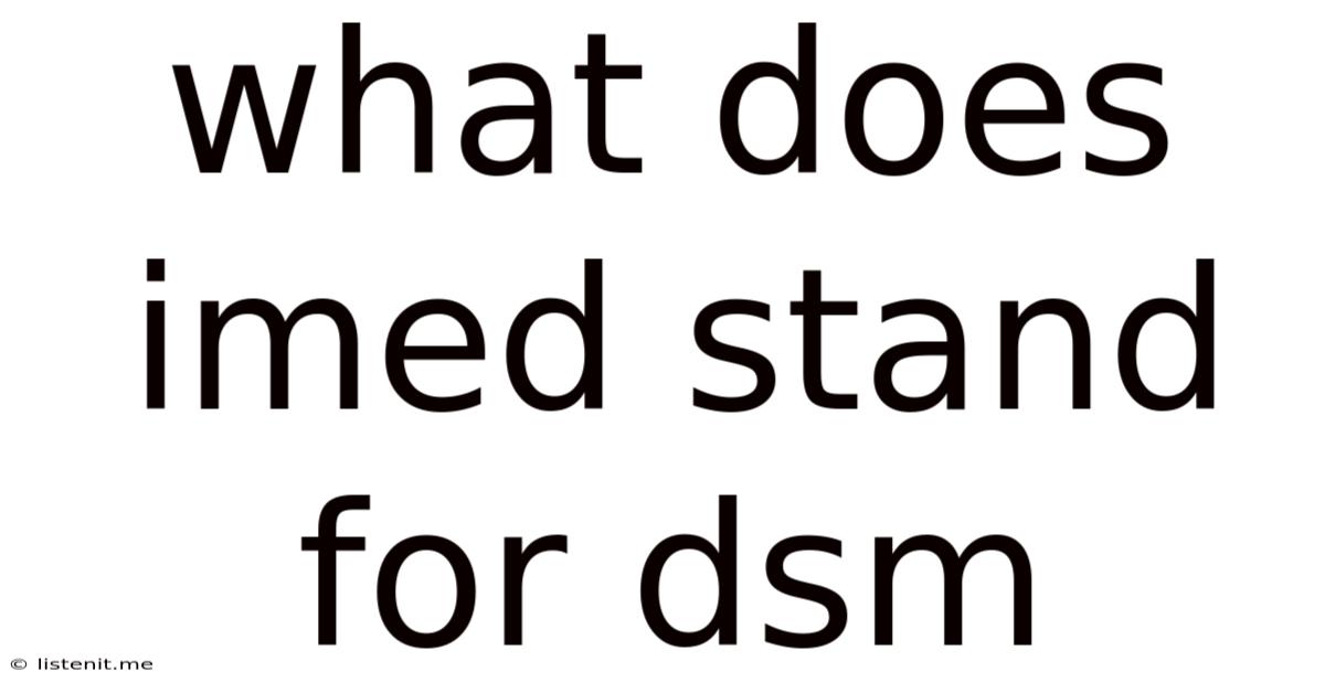 What Does Imed Stand For Dsm