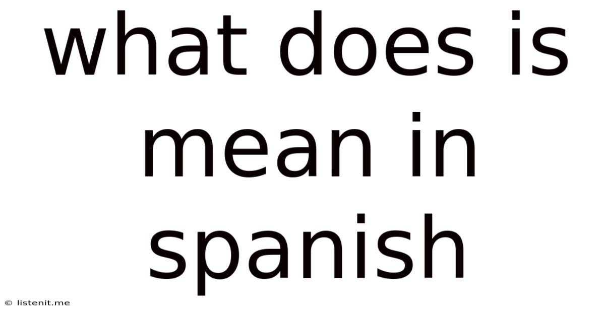 What Does Is Mean In Spanish