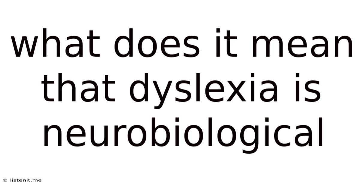 What Does It Mean That Dyslexia Is Neurobiological