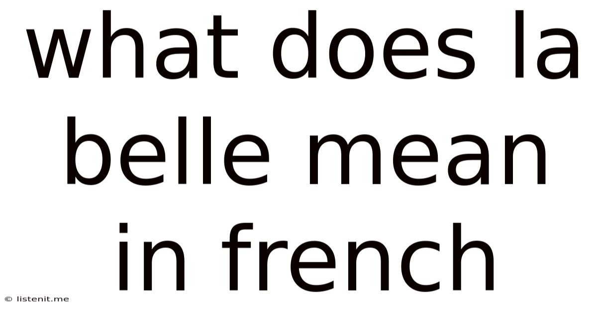 What Does La Belle Mean In French