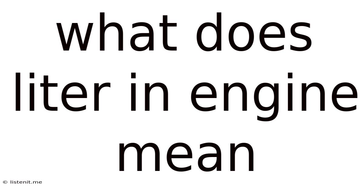 What Does Liter In Engine Mean