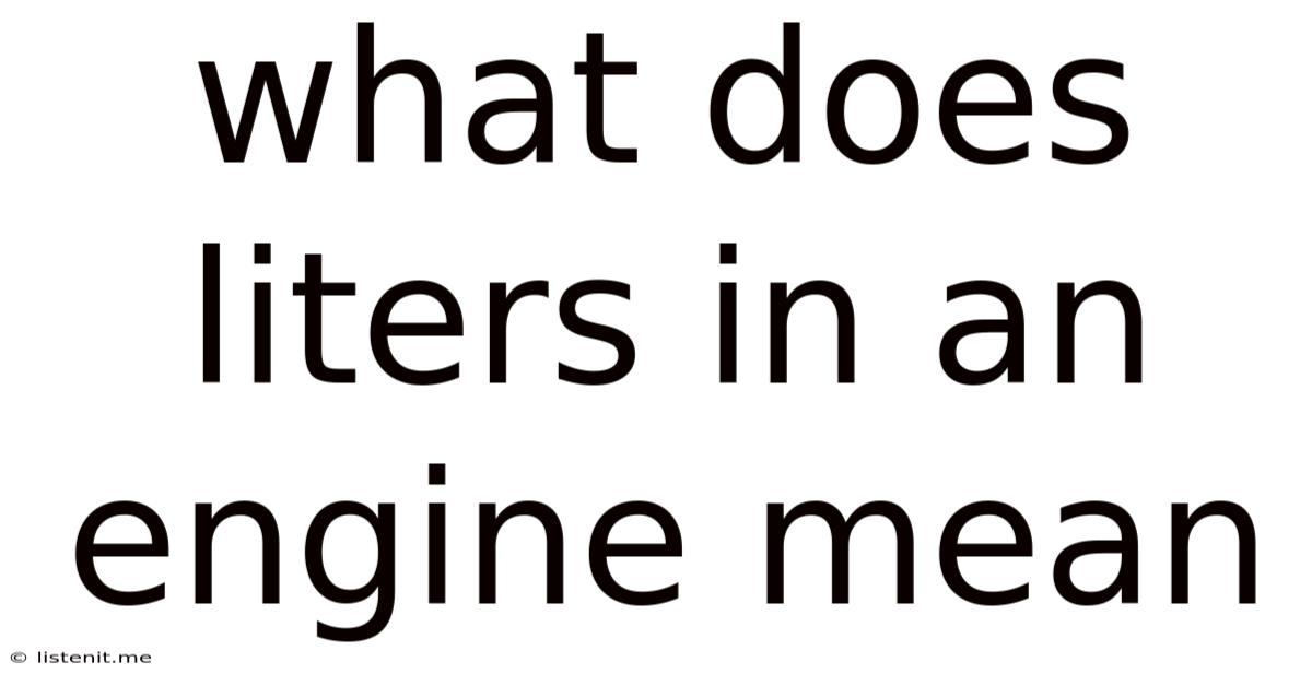 What Does Liters In An Engine Mean