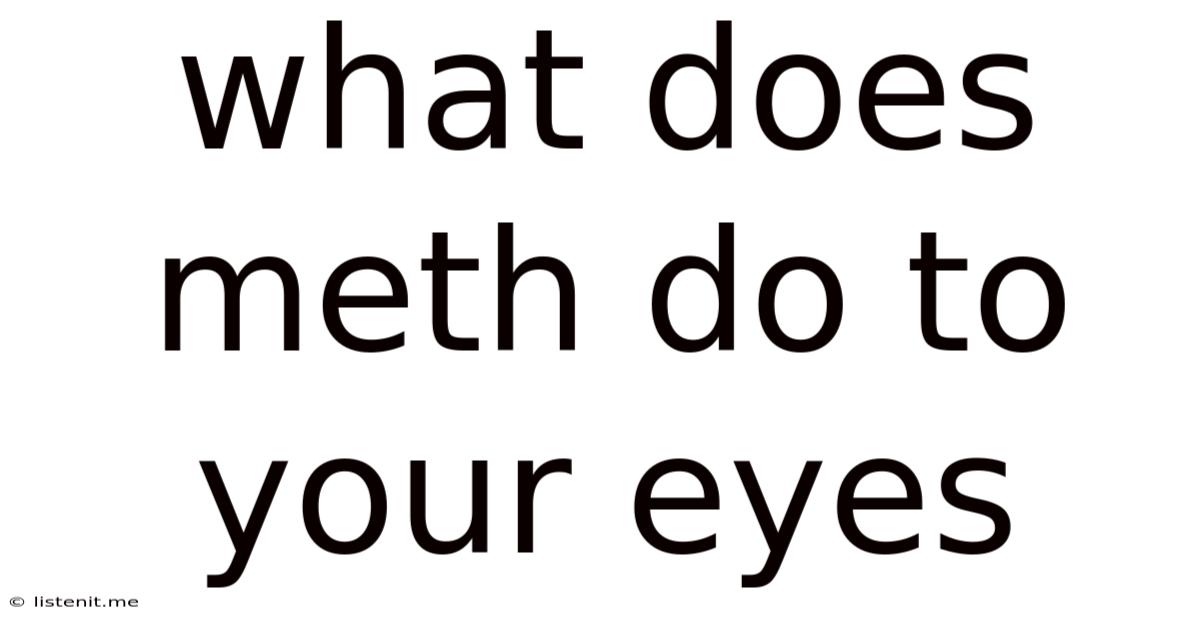 What Does Meth Do To Your Eyes
