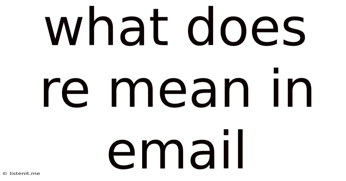 What Does Re Mean In Email