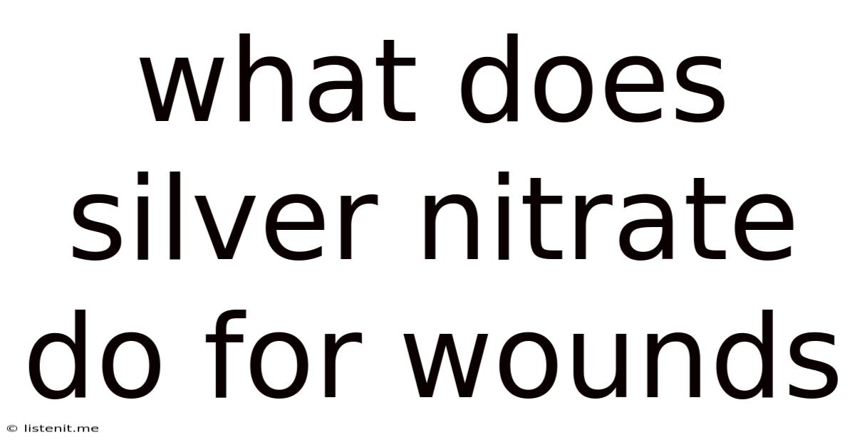 What Does Silver Nitrate Do For Wounds