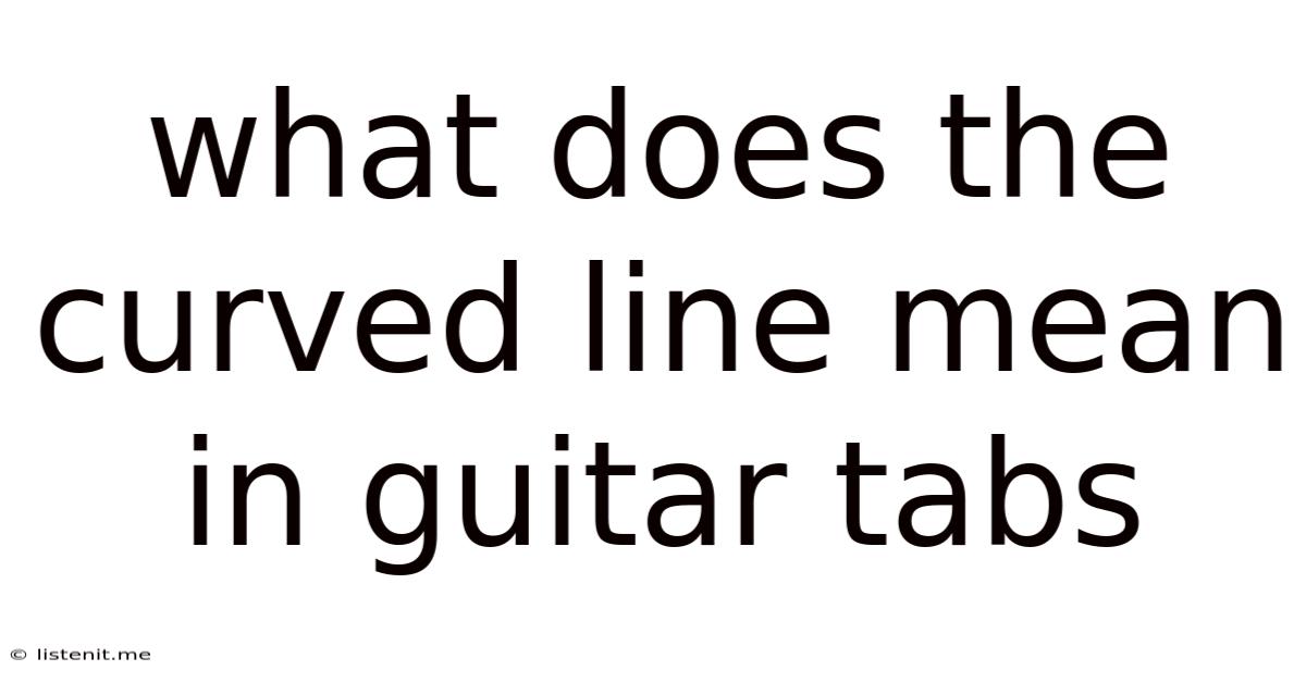 What Does The Curved Line Mean In Guitar Tabs