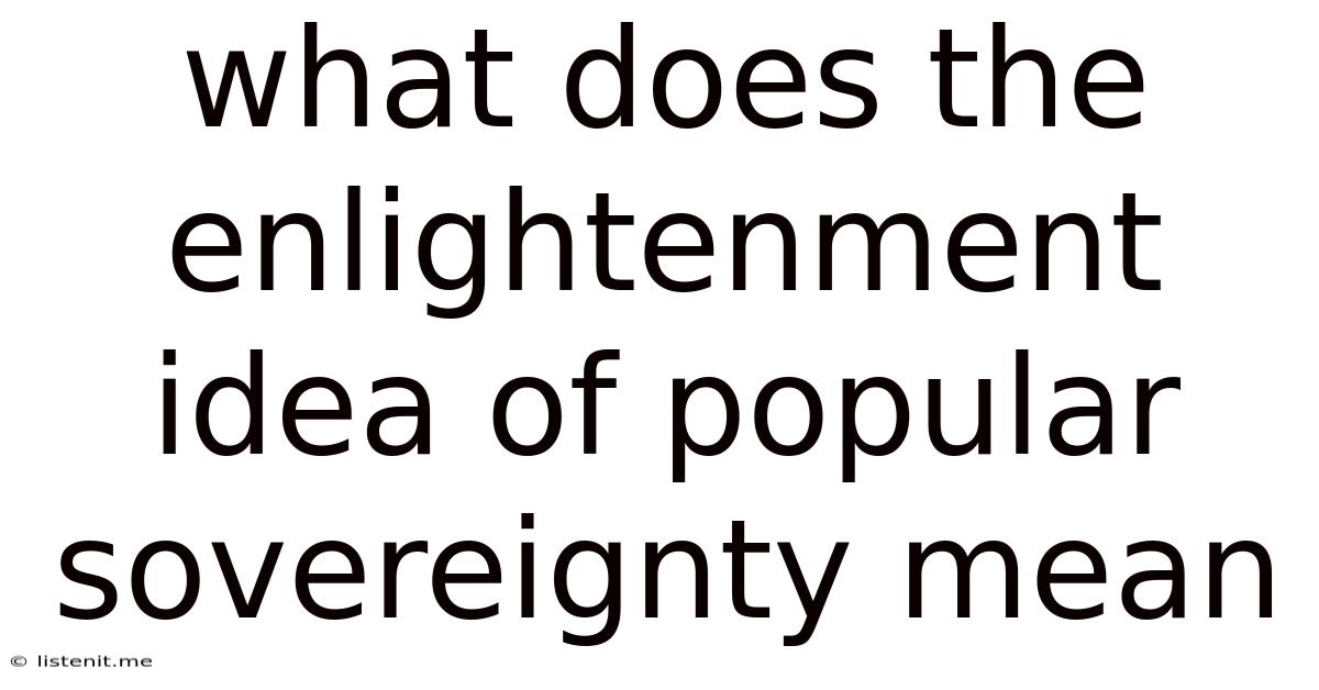 What Does The Enlightenment Idea Of Popular Sovereignty Mean
