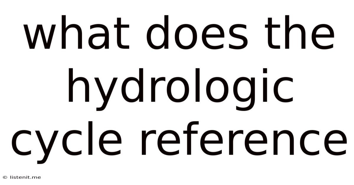 What Does The Hydrologic Cycle Reference