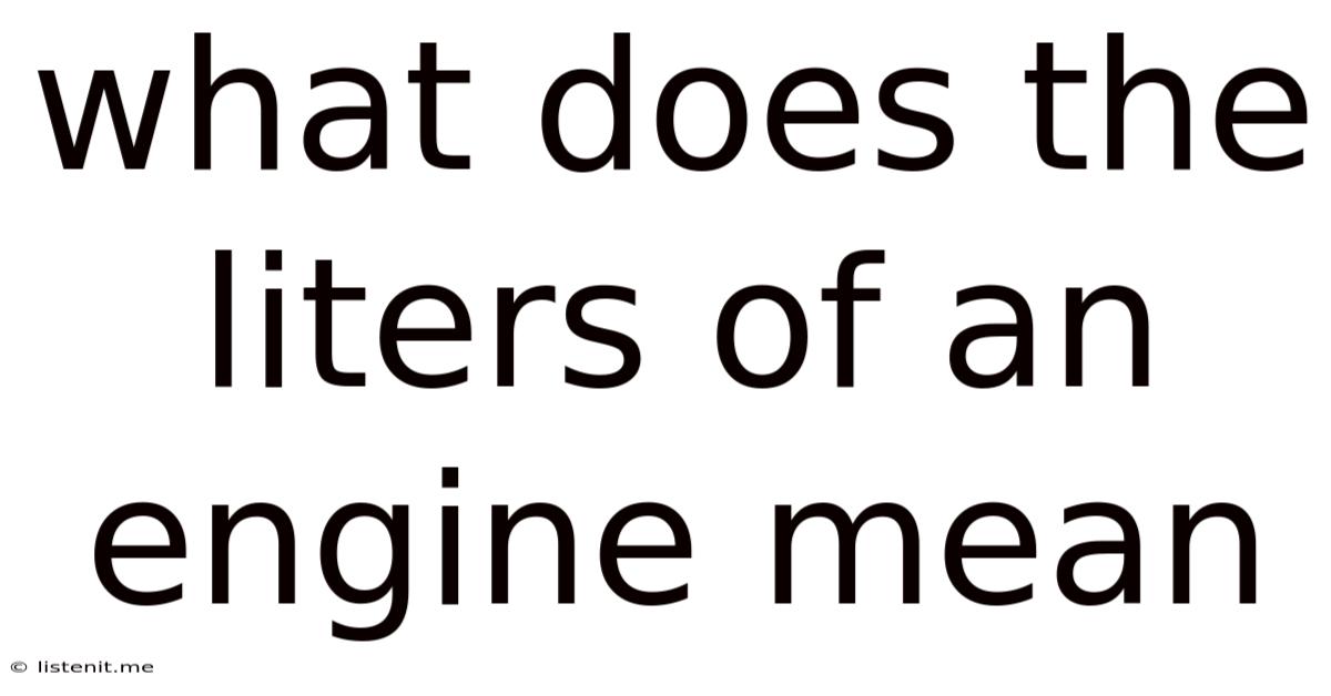 What Does The Liters Of An Engine Mean