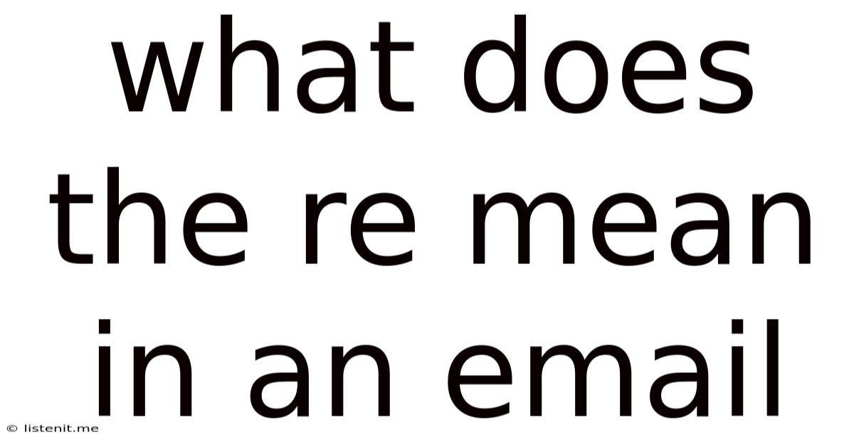 What Does The Re Mean In An Email