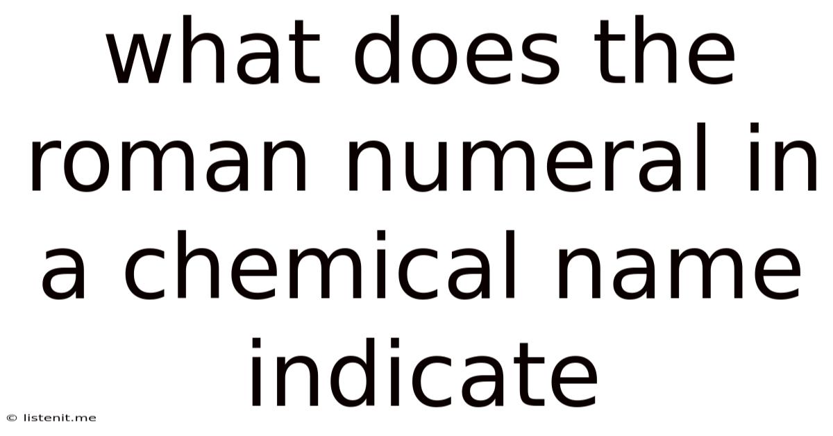 What Does The Roman Numeral In A Chemical Name Indicate
