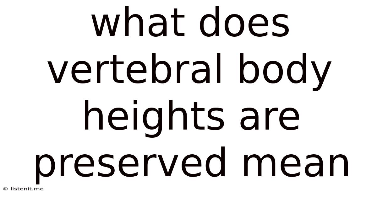 What Does Vertebral Body Heights Are Preserved Mean