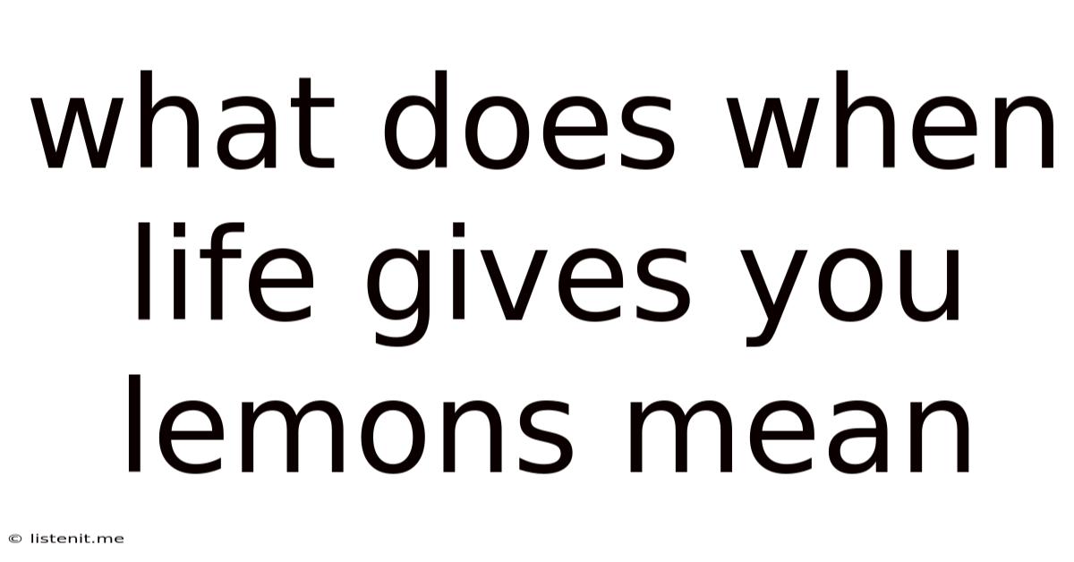 What Does When Life Gives You Lemons Mean