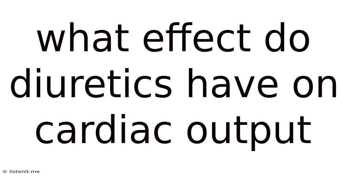 What Effect Do Diuretics Have On Cardiac Output