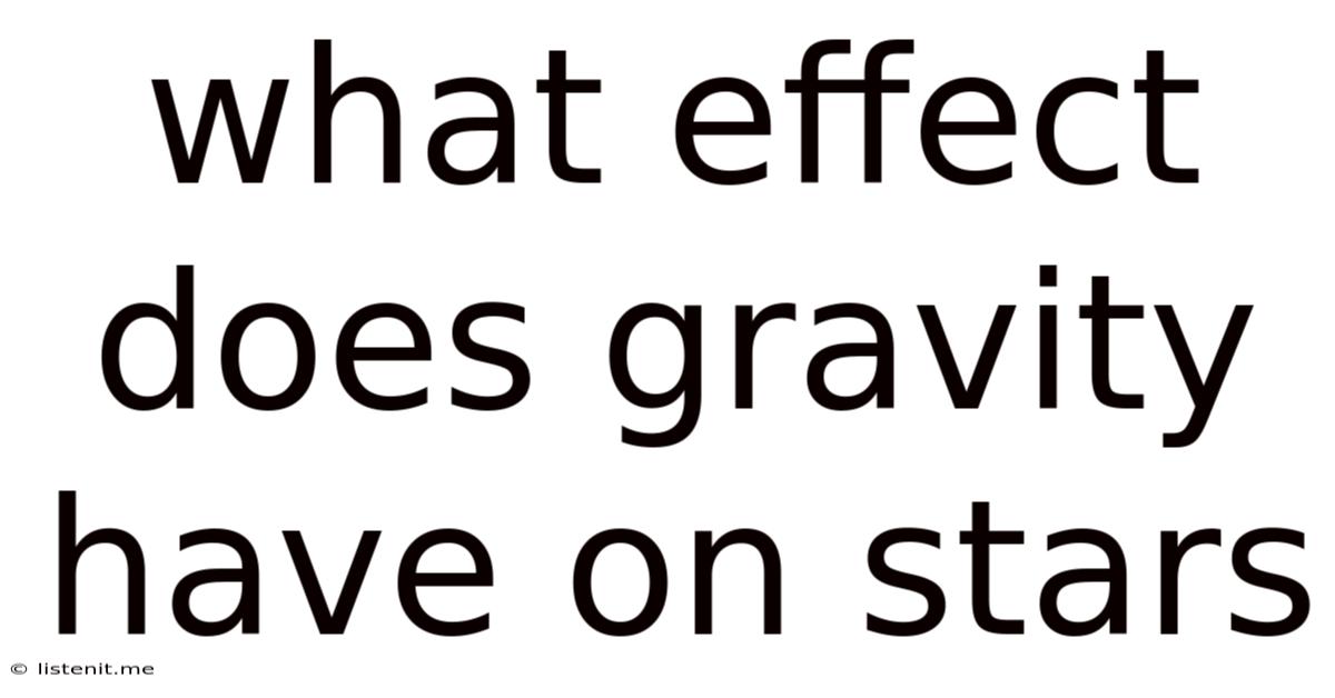 What Effect Does Gravity Have On Stars