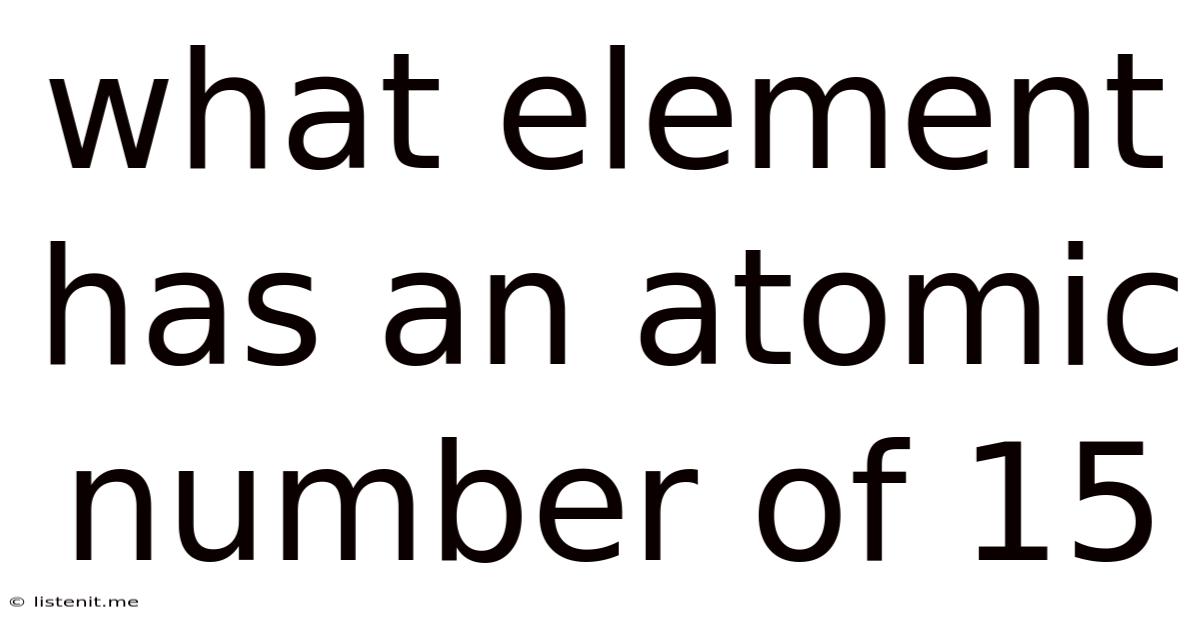 What Element Has An Atomic Number Of 15