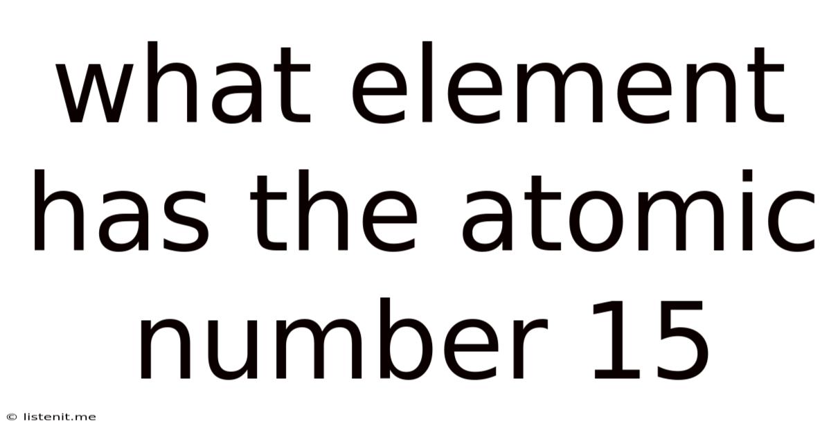 What Element Has The Atomic Number 15