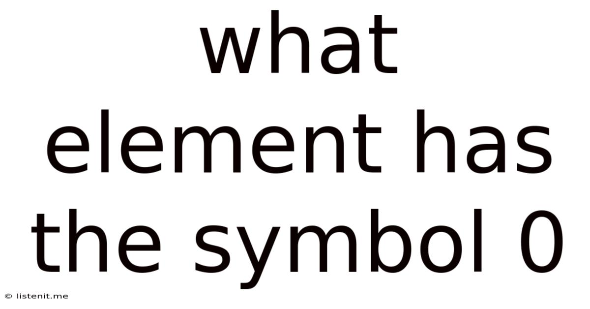 What Element Has The Symbol 0