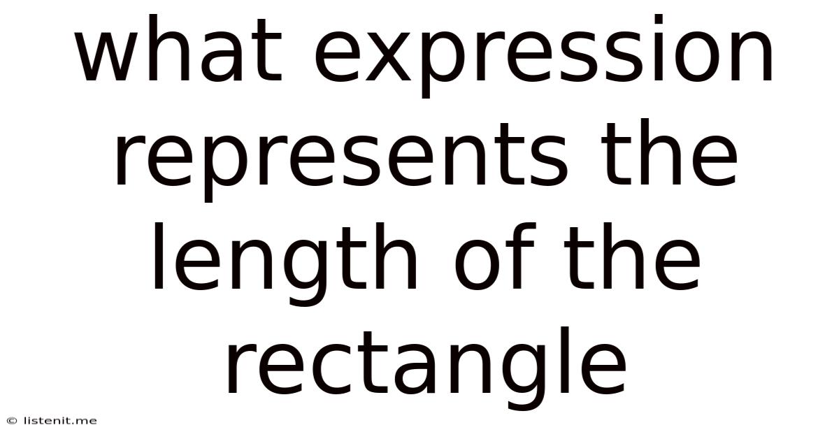 What Expression Represents The Length Of The Rectangle