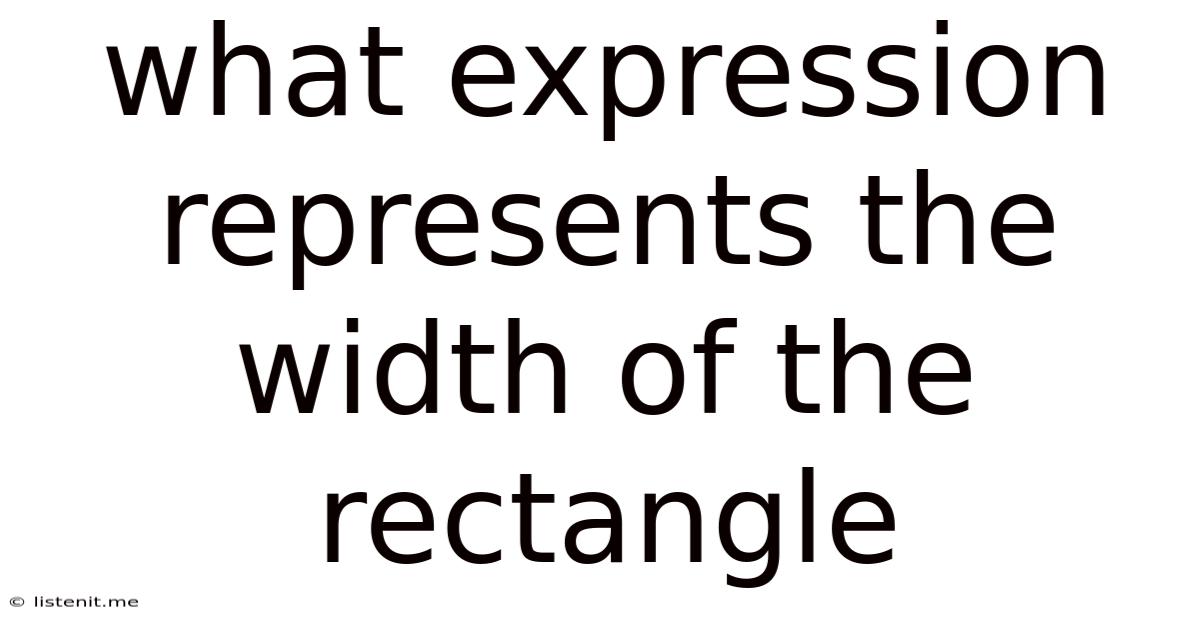 What Expression Represents The Width Of The Rectangle