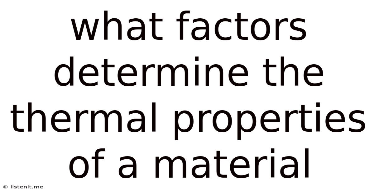 What Factors Determine The Thermal Properties Of A Material