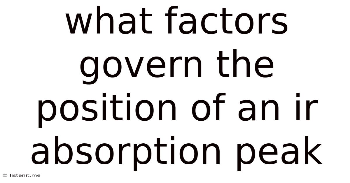 What Factors Govern The Position Of An Ir Absorption Peak