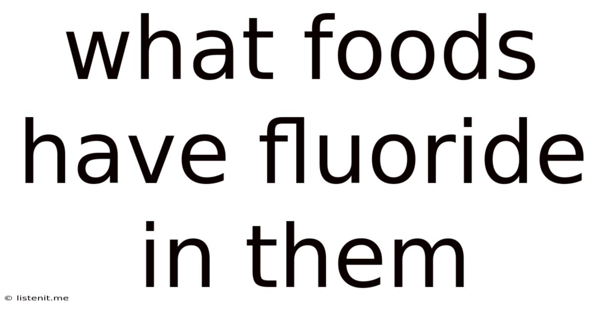 What Foods Have Fluoride In Them