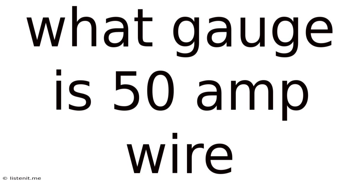 What Gauge Is 50 Amp Wire