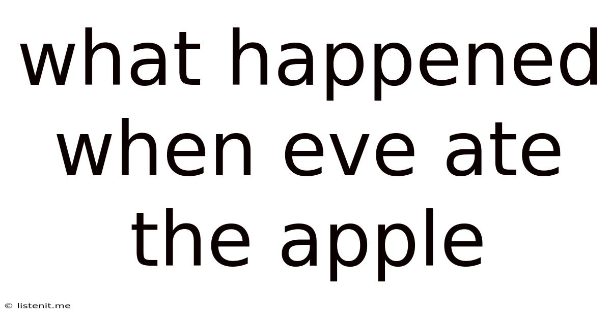What Happened When Eve Ate The Apple