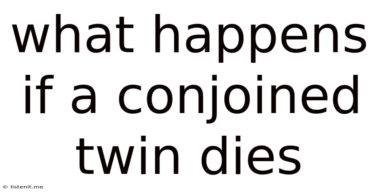 What Happens If A Conjoined Twin Dies