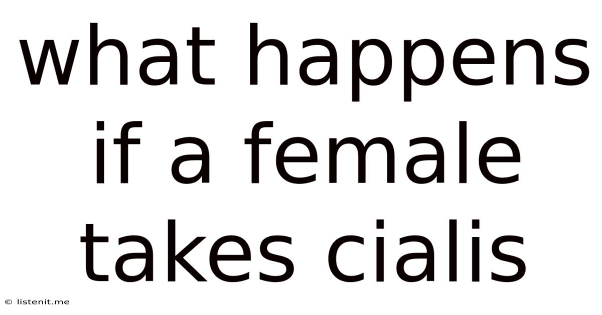What Happens If A Female Takes Cialis