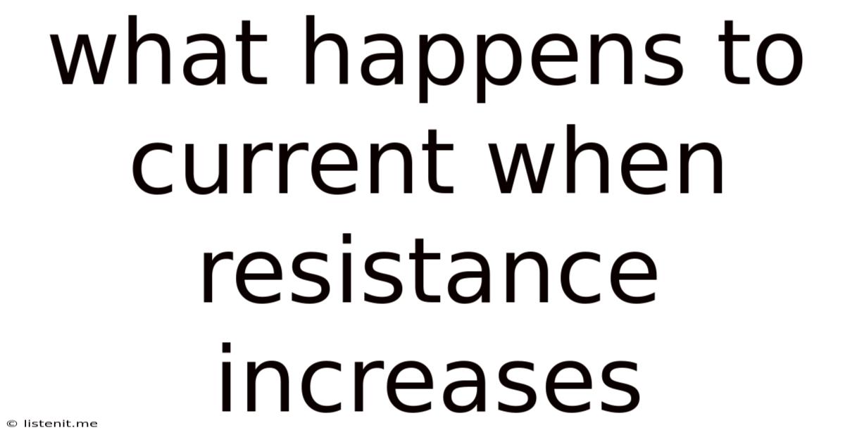 What Happens To Current When Resistance Increases