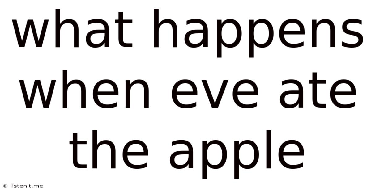 What Happens When Eve Ate The Apple