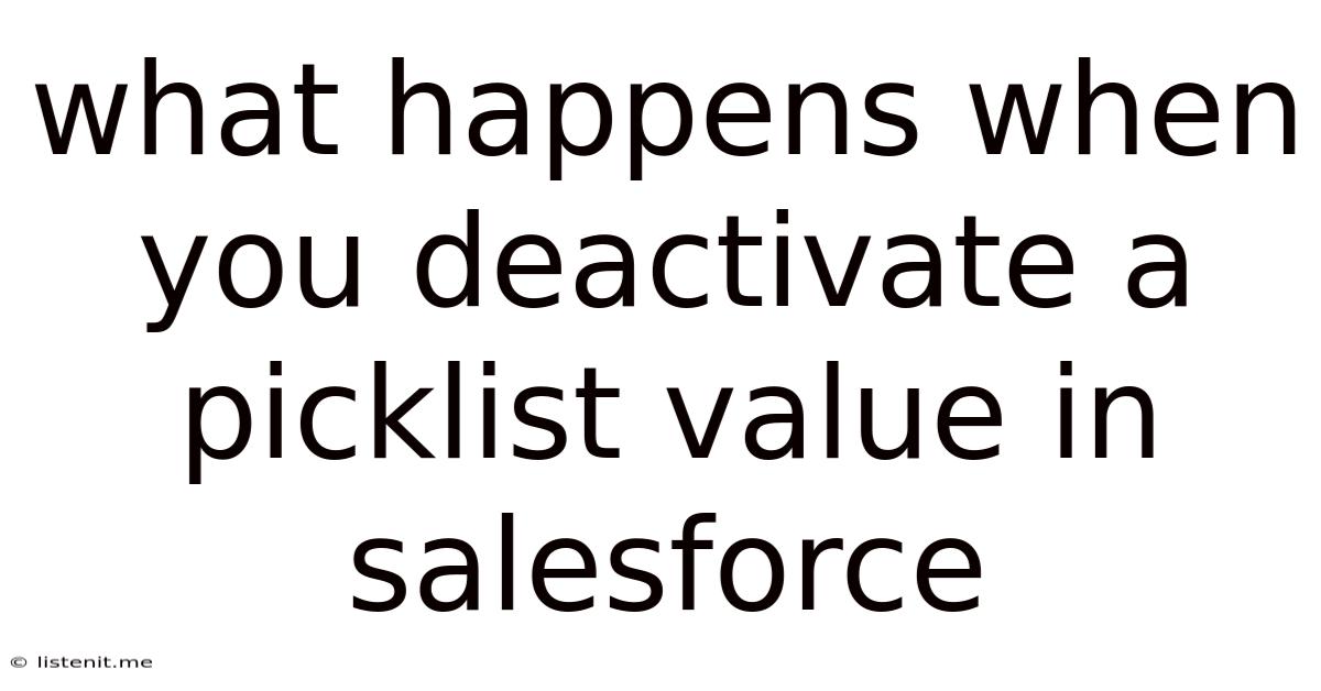 What Happens When You Deactivate A Picklist Value In Salesforce