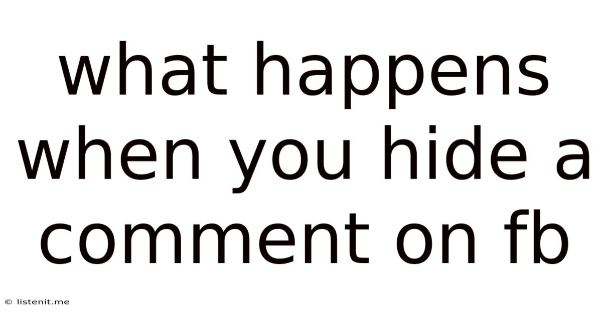 What Happens When You Hide A Comment On Fb