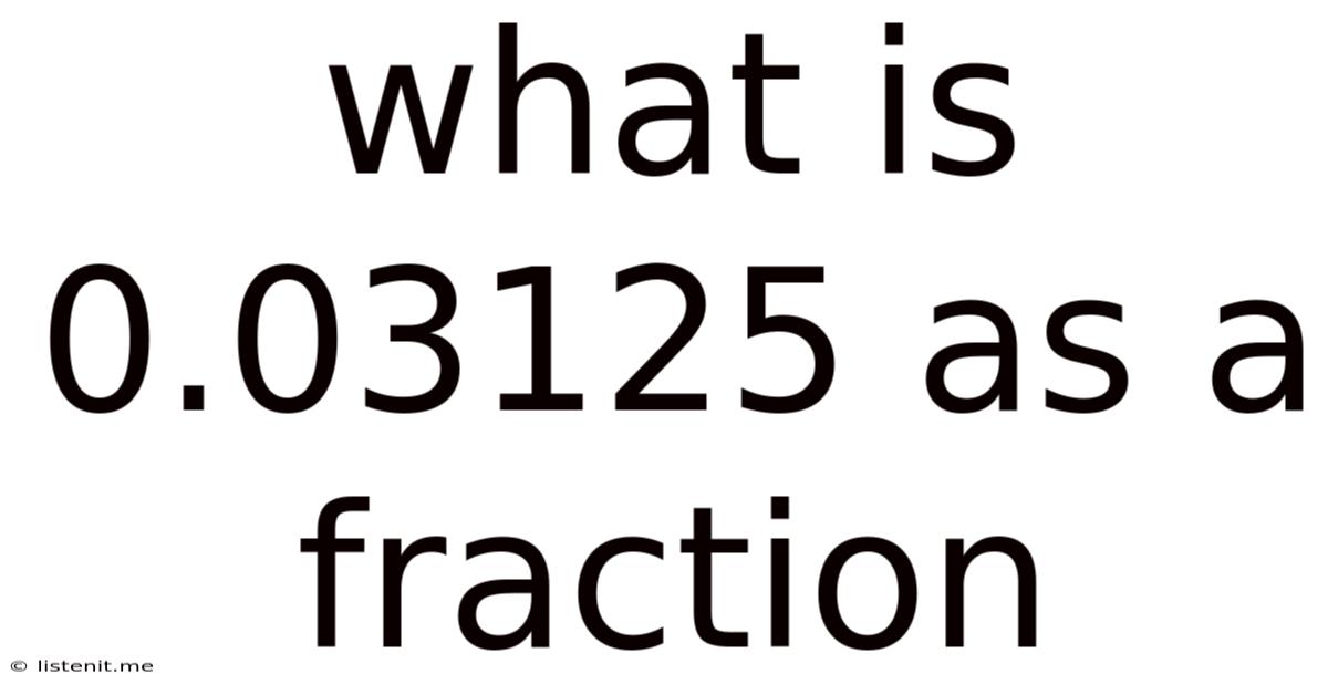 What Is 0.03125 As A Fraction