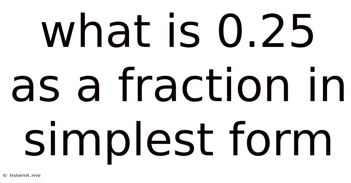 What Is 0.25 As A Fraction In Simplest Form