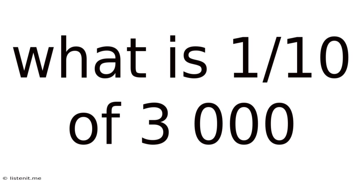 What Is 1/10 Of 3 000