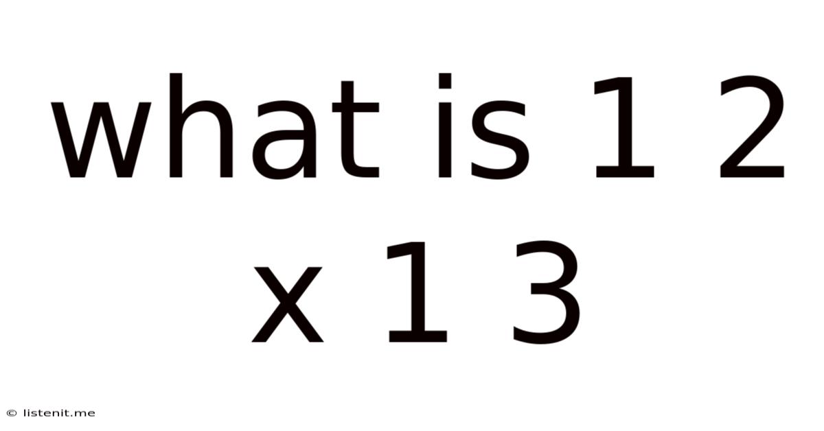 What Is 1 2 X 1 3
