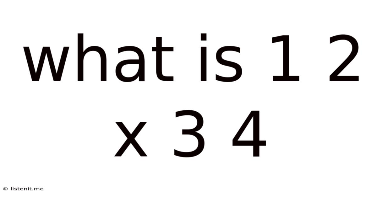 What Is 1 2 X 3 4