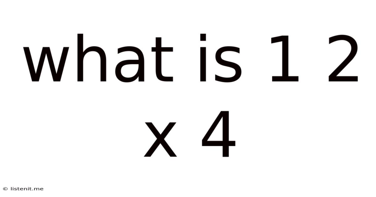 What Is 1 2 X 4