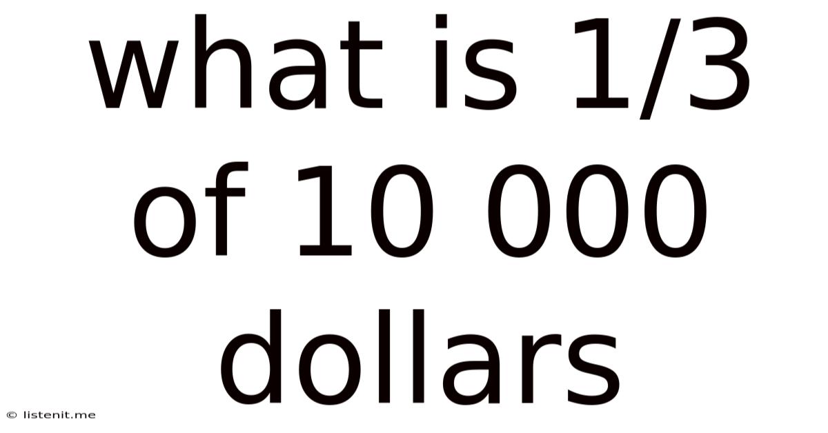 What Is 1/3 Of 10 000 Dollars